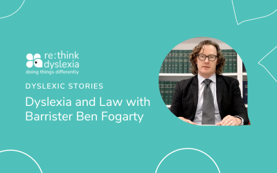 Dyslexic Stories: Barrister Ben Fogarty speaks on Disability Discrimination and the law