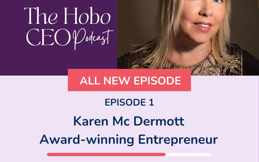 Episode 1 with Karen Mc Dermott Award winning entrepreneur