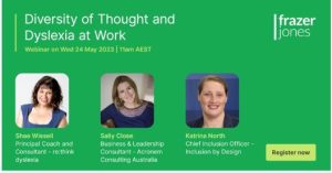 Image of Angela Franks from Frazer Jones, Shae Wissell, Sally Close and Katrina North promotion of Dyslexia in workplace webinar 