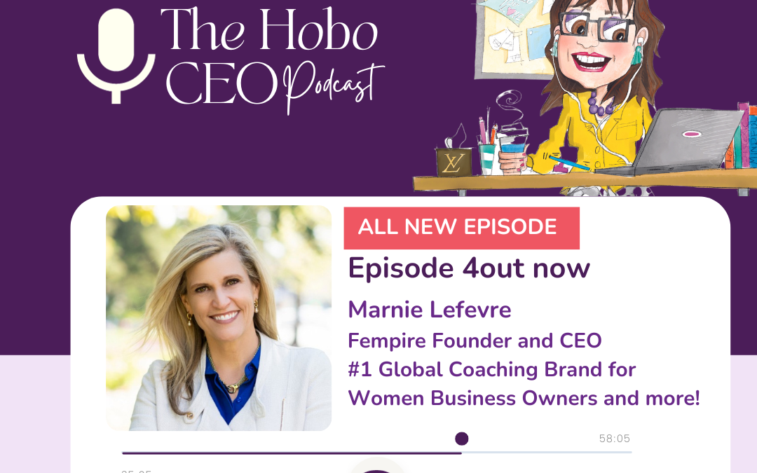 The Hobo CEO Episode 4 with Marnie LeFevre CEO and Founder Fempire