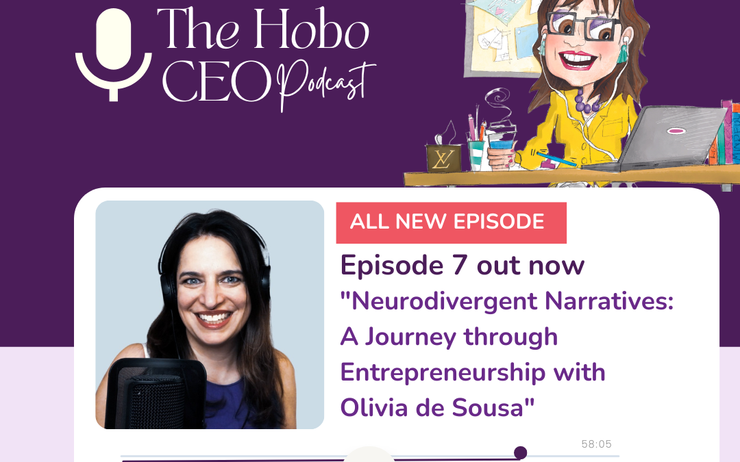The Hobo CEO Episode 7 Neurodivergent Narratives: A Journey through Entrepreneurship with Olivia de Sousa