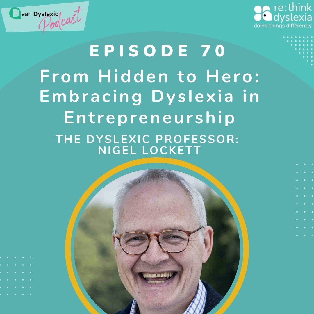 Ep 70: From Hidden to Hero: Embracing Dyslexia in Entrepreneurship with Nigel Lockett, podcast out now